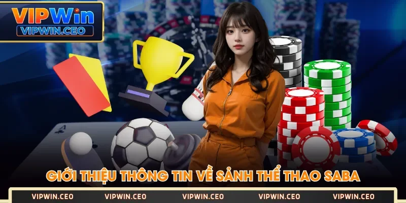 Giới thiệu thông tin về sảnh thể thao Saba Giới thiệu thông tin về sảnh thể thao Saba