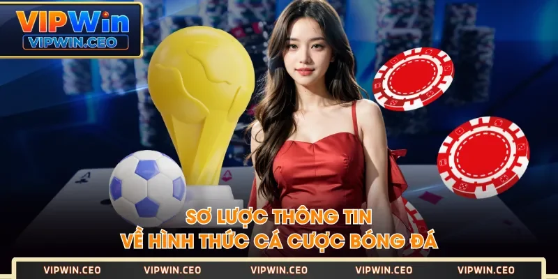 Sơ lược thông tin về hình thức cá cược bóng đá Sơ lược thông tin về hình thức cá cược bóng đá