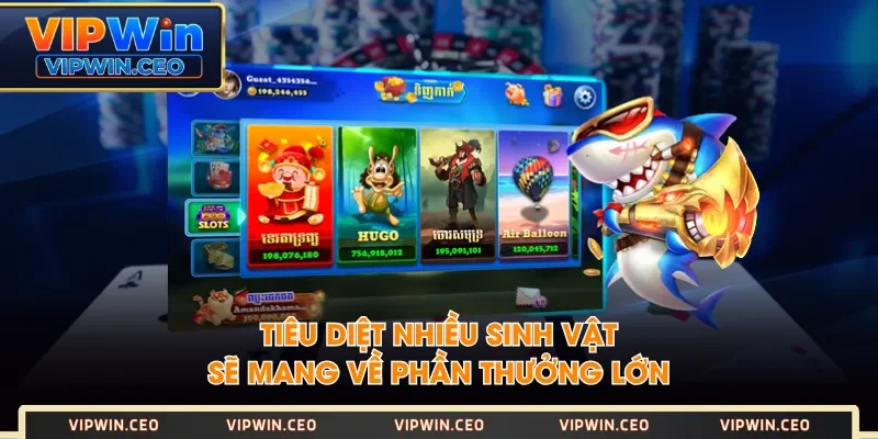 Tiêu diệt nhiều sinh vật sẽ mang về phần thưởng lớn Tiêu diệt nhiều sinh vật sẽ mang về phần thưởng lớn