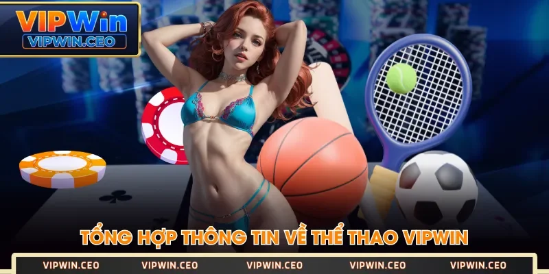 Tổng hợp thông tin về Thể Thao VIPWIN Tổng hợp thông tin về Thể Thao VIPWIN