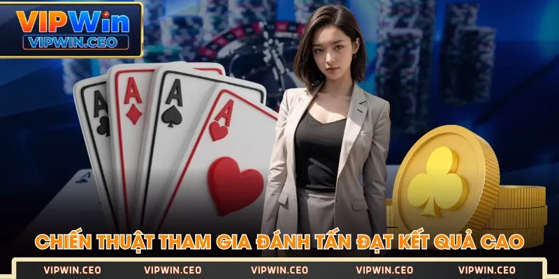 Chiến thuật tham gia đánh tấn đạt kết quả cao Chiến thuật tham gia đánh tấn đạt kết quả cao