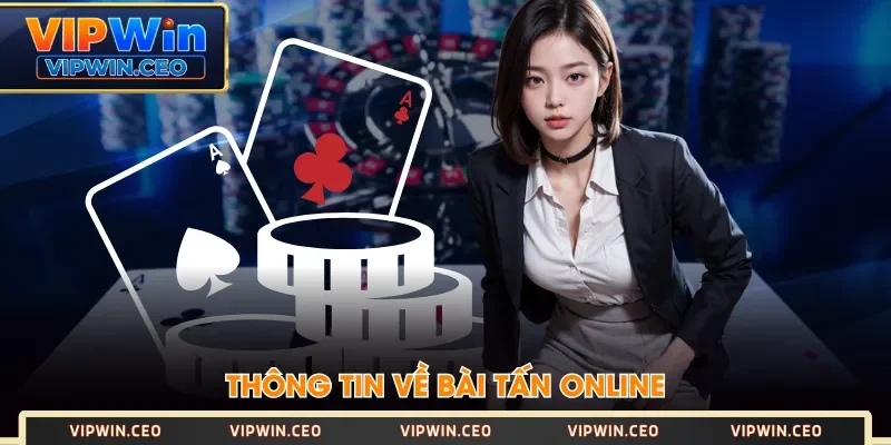 Thông tin về Bài Tấn Online Thông tin về Bài Tấn Online